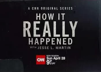 CNN Original Series Explores “How It Really Happened” on Sunday, April 28 @ 9PM ET/PT [VIDEO]