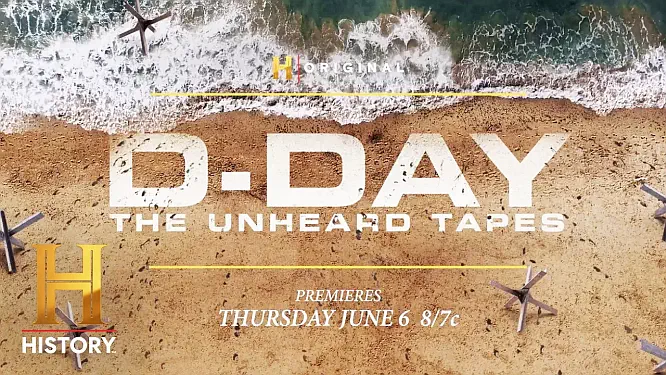 The History Channel Commemorates the 80th Anniversary of D-Day with New Two-Part Documentary Series “D-Day: The Unheard Tapes” Premiering Thursday, June 6 @ 8PM ET/PT