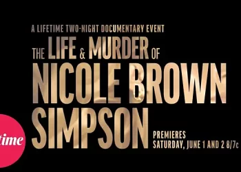 Lifetime Announces “The Life and Murder of Nicole Brown Simpson” Two-Night Event Premieres June 1 [VIDEO]