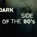 “Dark Side of the 90s” Season 3 Premieres Tuesday, July 16th on Vice
