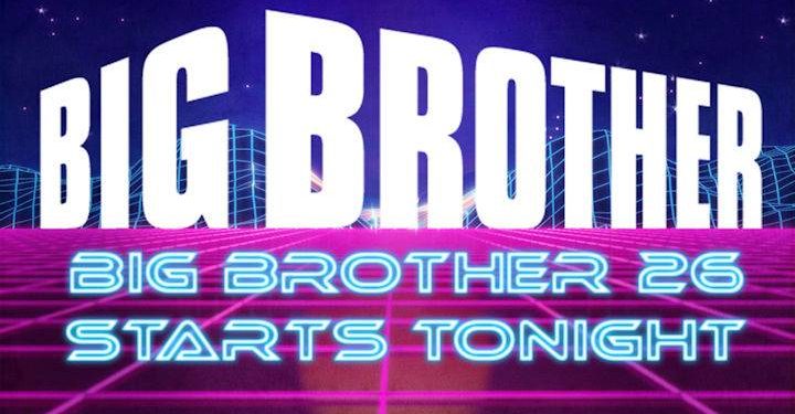 TONIGHT! Season 26 of “Big Brother” Premieres @ 9PM on CBS