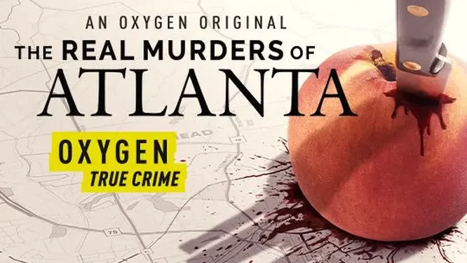 Season Three of Oxygen True Crime’s “The Real Murders of Atlanta” Premieres Saturday, August 17 @ 9:00PM ET/PT
