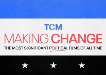 TCM Presents Limited Series “Making Change: The Most Significant Political Films of All Time” to Premiere September 6th @ 8PM ET/PT [VIDEO]