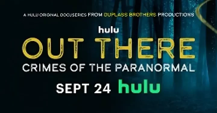 Hulu Trailer Original “Out There: Crimes of the Paranormal” [VIDEO]