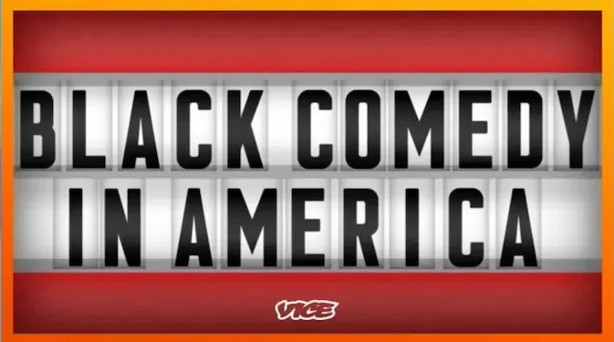 Vice TV Announces “Black Comedy in America” Docuseries Launching October 15 @ 10:00 PM ET/PT [VIDEO]
