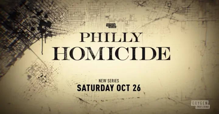 Oxygen True Crime’s New Series “Philly Homicide” Premieres Saturday, October 26 @ 9PM ET/PT [VIDEO]