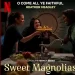 “Sweet Magnolias” Season 4 – Official Date Announcement  [VIDEO]