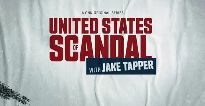 “United States of Scandal with Jake Tapper” Returns for Season Two on Sunday, March 9 @ 9PM ET/PT