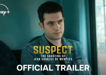 Disney+ Releases Official Trailer for UK Original Drama “Suspect: The Shooting of Jean Charles de Menezes” [VIDEO]