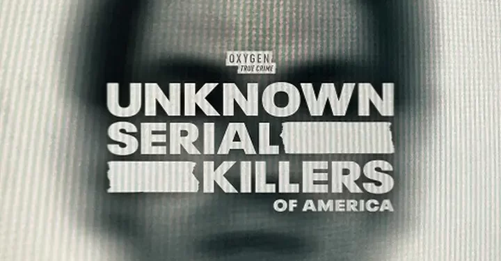 Oxygen True Crime’s “Unknown Serial Killers of America” Premieres Sunday, May 18 @ 7PM ET/PT [VIDEO]