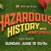 “Hazardous History with Henry Winkler” Set to Premiere Sunday, June 15 @ 10PM/9c on The History Channel [VIDEO]