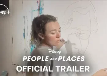 Official Disney+ Trailer for “People and Places” [VIDEO]