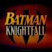Warner Bros. Animation, DC, and Warner Bros. Home Entertainment Announce “Batman: Knightfall”